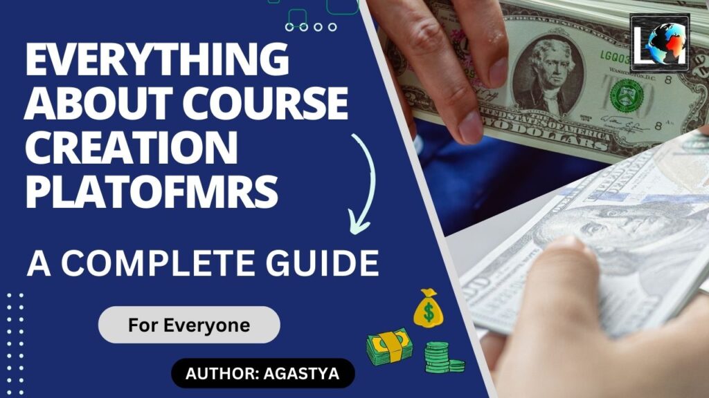 A complete Guide to Course Creation Platforms in 2025 - Passive Income Building | Labels Digital