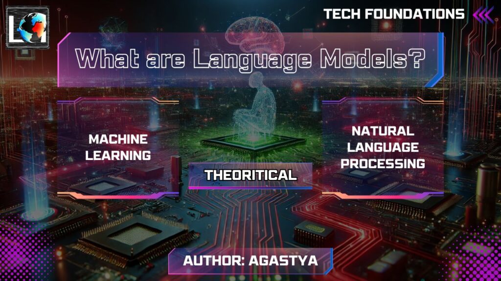 What are Language Models and How they Work? - Tech Foundations | Labels Digital